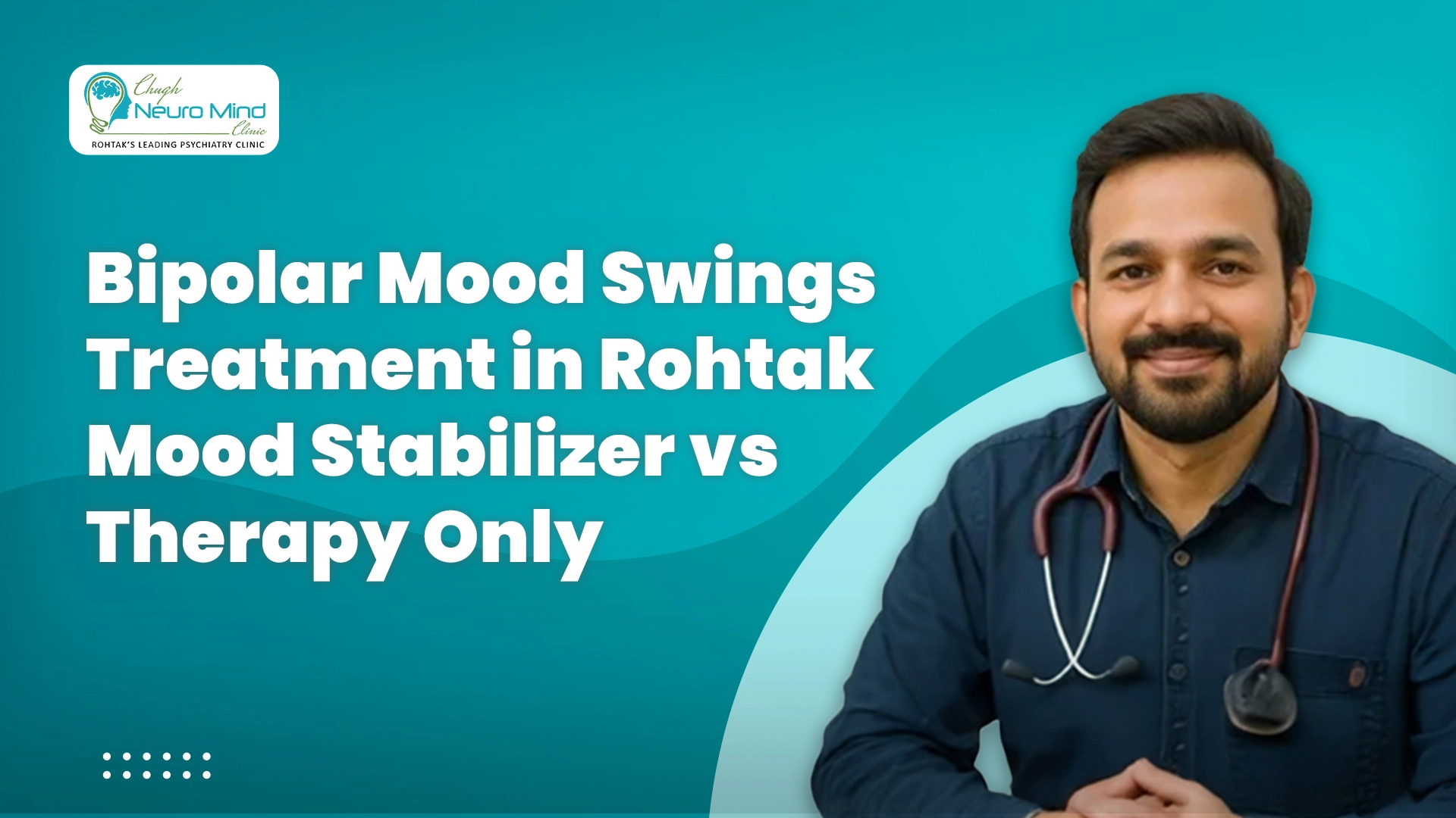 Bipolar Mood Swings Treatment in Rohtak – Mood Stabilizer vs Therapy Only
