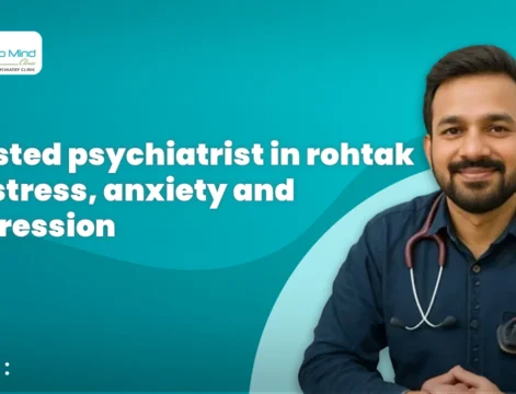 Trusted Psychiatrist In Rohtak