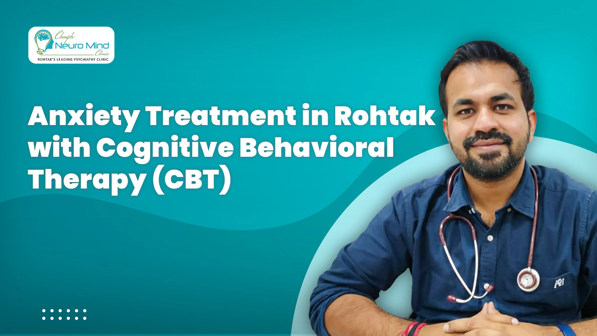 Anxiety Treatment in Rohtak with Cognitive Behavioral Therapy (CBT)