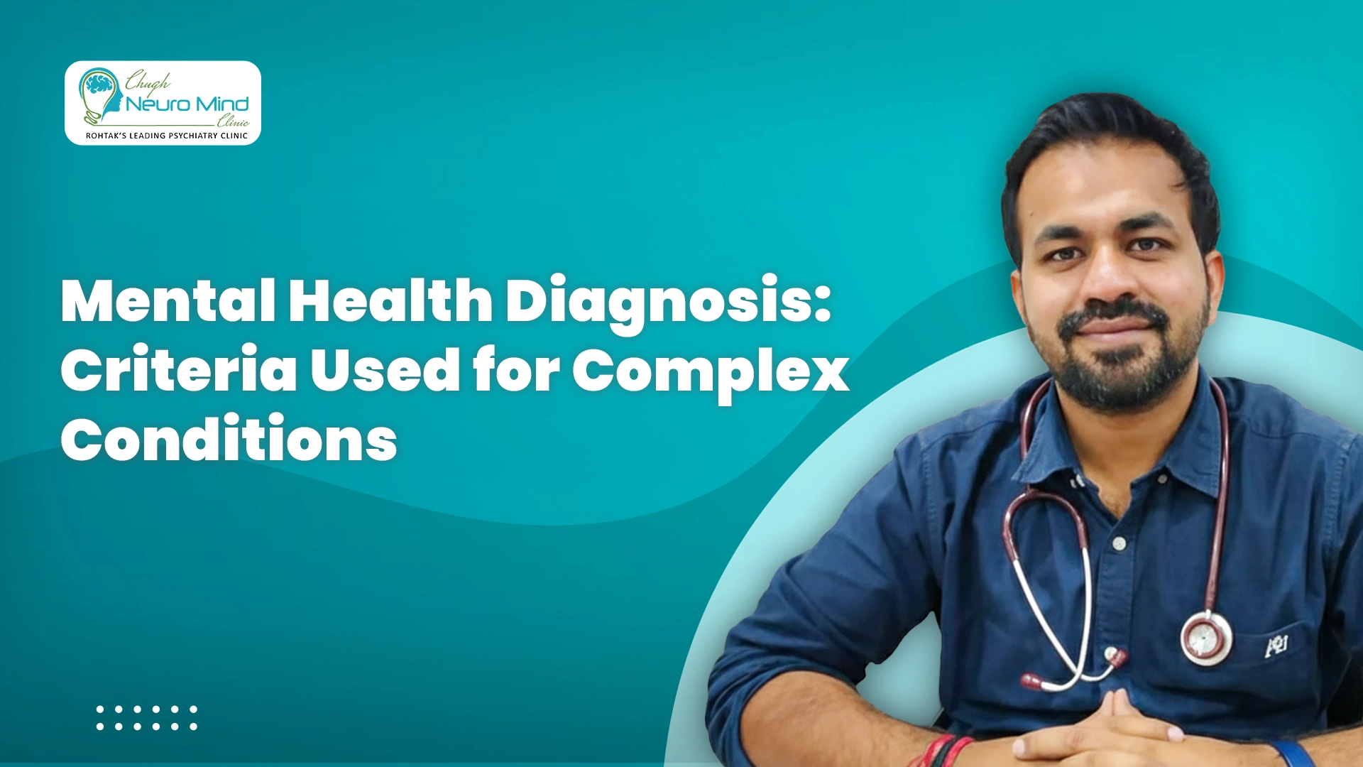 Mental Health Diagnosis: Criteria Used for Complex Conditions