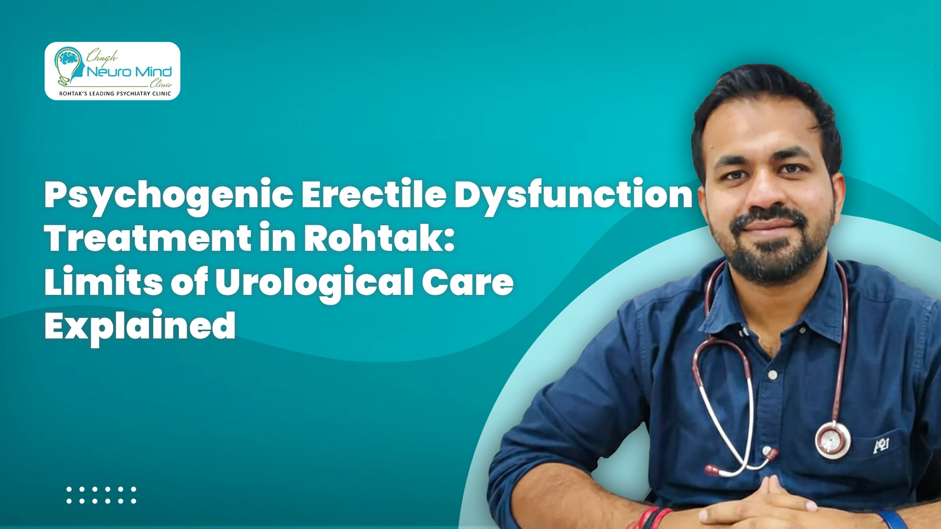 Psychogenic Erectile Dysfunction Treatment in Rohtak: Limits of Urological Care Explained
